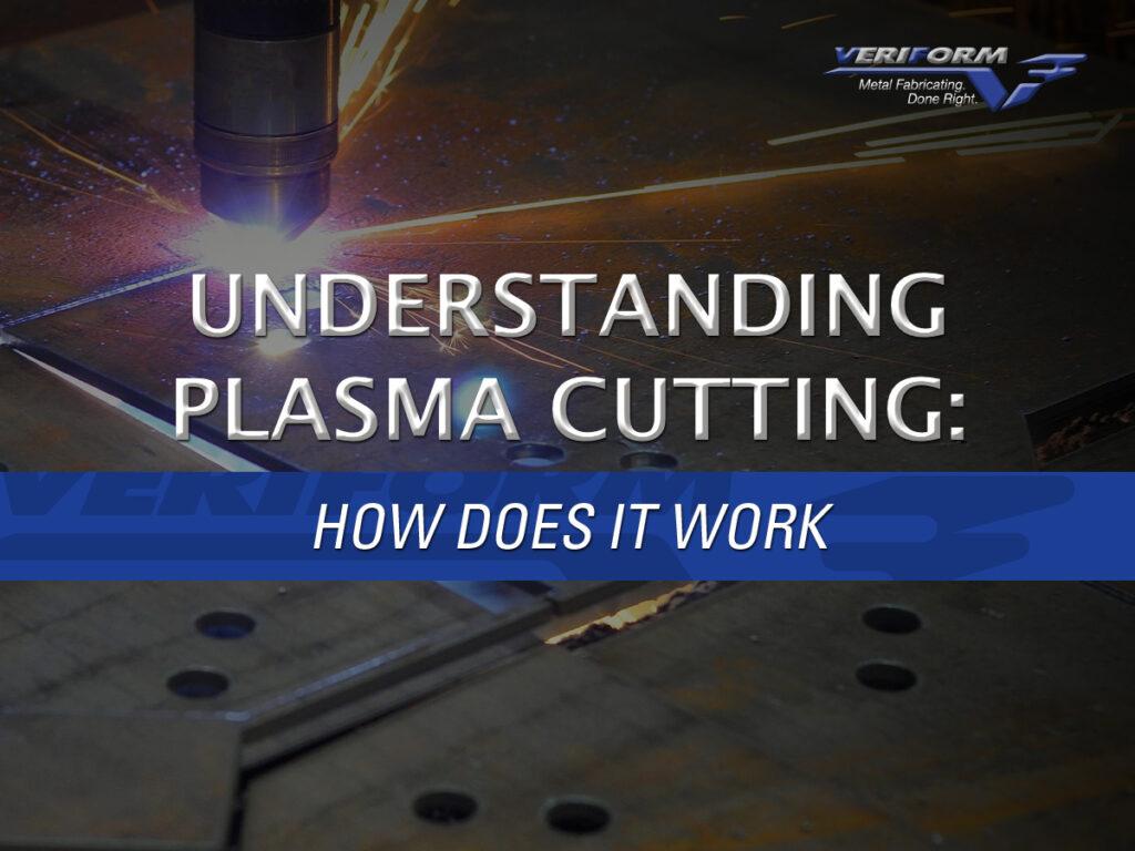 Understanding Plasma Cutting How Does It Work